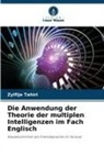 Zylfije Tahiri - Die Anwendung der Theorie der multiplen Intelligenzen im Fach Englisch