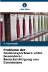 T Vasumathi, T. Vasumathi - Probleme der Seidenexporteure unter besonderer Berücksichtigung von Coimbatore