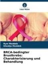 Khedija Meddeb, Rym Meddeb - BRCA-bedingter Brustkrebs: Charakterisierung und Behandlung