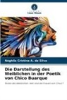 Nághila Cristina A da Silva, Nághila Cristina A. da Silva - Die Darstellung des Weiblichen in der Poetik von Chico Buarque