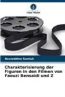 Noureddine Samlak - Charakterisierung der Figuren in den Filmen von Faouzi Bensaïdi und Z
