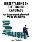 Noah Webster - Dissertations on the English Language