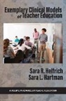 Sara L. Hartman, Sara R. Helfrich - Exemplary Clinical Models of Teacher Education