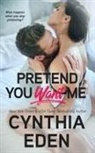 Cynthia Eden - Pretend You Want Me