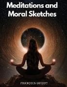 François Guizot - Meditations and Moral Sketches