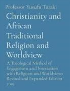 Yusufu Turaki - Christianity and African Traditional Religion and Worldview