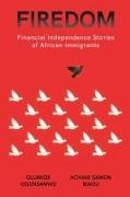 Achani Samon Biaou, Olumide Ogunsanwo - Firedom Financial Independence Stories of African Immigrants