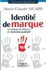 Marie-Claude Sicard, Sicard Marie Claude - Identité de marque : la méthode de référence en marketing qualificatif