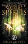 Taylor Ellwood - Walking with Nature Spirits