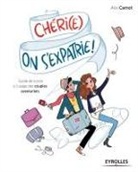 Alix Carnot - Chéri(e), on s'expatrie ! : guide de survie à l'usage des couples aventuriers