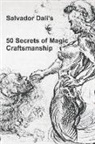 Salvador Dali - 50 Secrets of Magic Craftsmanship
