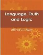 Alfred Jules Ayer - Language, Truth and Logic