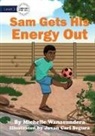 Michelle Wanasundera, Jovan Carl Segura - Sam Gets his Energy Out