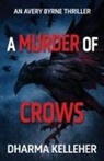 Dharma Kelleher - A Murder of Crows