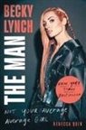 Rebecca Quin, To Be Confirmed Gallery - Becky Lynch: The Man