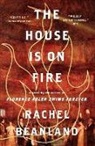 Rachel Beanland, Rachel Beanland - The House Is on Fire