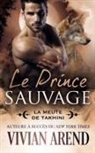 Vivian Arend - Le Prince Sauvage