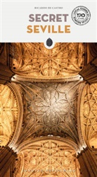 Ricardo de Castro, Castro Ricardo De, Ricardo de Castro - Secret Seville