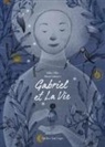 Gilles Tibo, Marie Lafrance - Gabriel Et La Vie