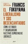 Francis Fukuyama - El Liberalismo Y Sus Desencantados