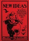 W. H. J. Shaw - New Ideas in Magic, Illusions, Spiritualistic Effects, Etc