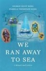 George Kent Kedl, Pamela Thompson Kedl - We Ran Away to Sea