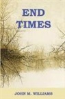 John M. Williams - End Times