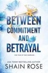 Shain Rose - Between Commitment and Betrayal