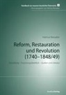 Helmut Reinalter - Reform, Restauration und Revolution (1740-1848/49)