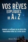 Jocelyne Aubry, Eric Martel, Robert Purnam - Vos rêves expliqués de A à Z