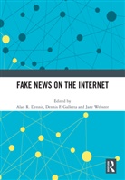 Alan R. (Indiana University Dennis, Alan R. Dennis, Dennis F. Galletta, Galletta Dennis F., Jane Webster - Fake News on the Internet