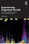 Leigh Landy, Landy Leigh - Experiencing Organised Sounds