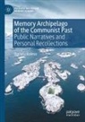 Daniela Koleva - Memory Archipelago of the Communist Past