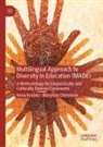 Mary Ann Christison, MaryAnn Christison, Anna Krulatz - Multilingual Approach to Diversity in Education (MADE)