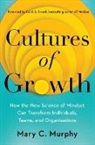 Mary C Murphy, Mary C Murphy, Mary C. Murphy, Mary C./ Dweck Murphy - Cultures of Growth