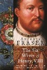 Antonia Fraser - The Six Wives of Henry VIII