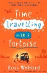 Ross Welford, Welford Ross - Time Travelling with a Tortoise