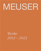 Hannah Eckstein, Ulrike Groos, Gregor Jansen, Gregor u a Jansen, Elizabeth Anne Johnson, Alexander Linn... - MEUSER. Werke 2012-2023