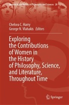 Chelsea C Harry, Chelsea C. Harry, N Vlahakis, George N. Vlahakis - Exploring the Contributions of Women in the History of Philosophy, Science, and Literature, Throughout Time