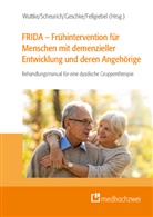 Andreas Fellgiebel, Katharina Geschke, Katharina Geschke u a, Armin Scheurich, Alexandra Wuttke - FRIDA - Frühintervention für Menschen mit demenzieller Entwicklung und deren Angehörige