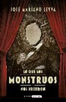 JOSÉ MARIANO LEYVA - Lo que los monstruos nos hicieron / What the Monsters Did to Us
