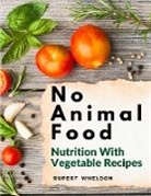 Rupert Wheldon - No Animal Food