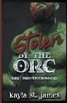 Kayla St. James - Stolen By The Orc