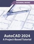 Tutorial Books - AutoCAD 2024 A Project-Based Tutorial