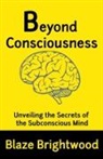 Blaze Brightwood - Beyond Consciousness