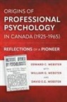 Edward C. Webster, David E. G. Webster, William G. Webster - Origins of Professional Psychology in Canada (1925-1965)