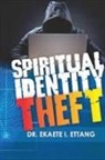 Ekaete I. Ettang - Spiritual Identity Theft
