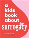 Kira Chesak, Emma Wolf - A Kids Book About Surrogacy