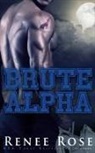 Renee Rose - Brute Alpha