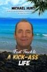 Michael Hunt - Fast Track to a Kick-ass Life